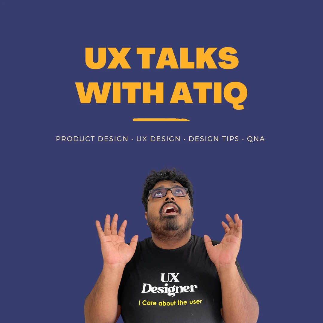 UX Talks with Atiq